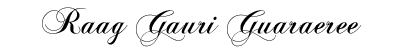Raag Gauri Guaraeree
